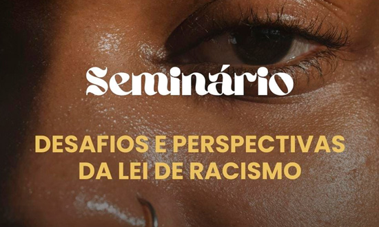 PC promove seminario sobre desafios e perspectivas da Lei de Racismo foto ssp