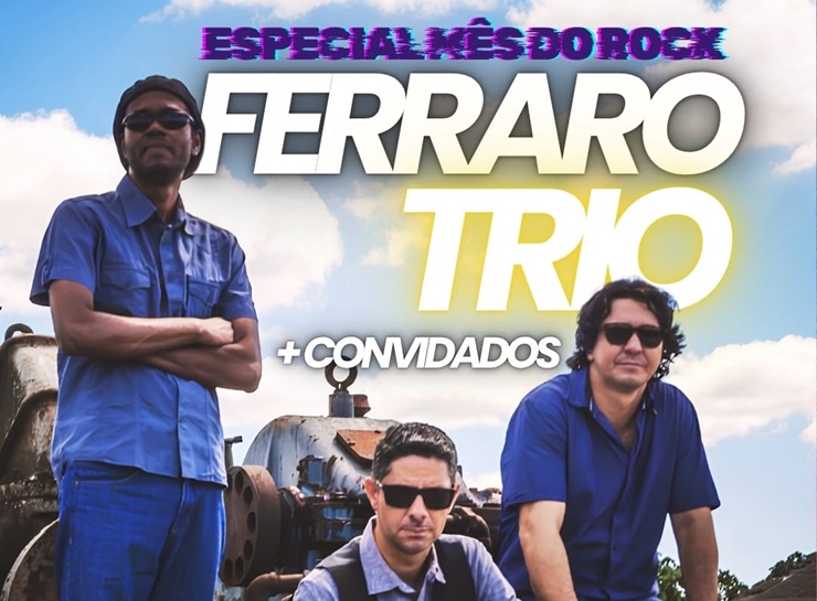 ferraro trio celebra m s do rock com show instrumental em ar 20260716